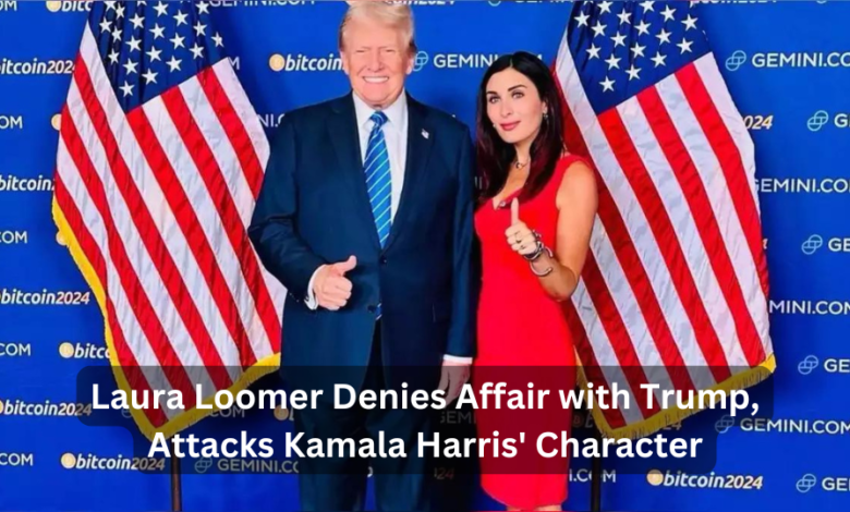 Laura Loomer Denies Affair with Trump, Attacks Kamala Harris' Character