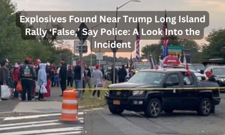 Explosives Found Near Trump Long Island Rally ‘False,’ Say Police: A Look Into the Incident