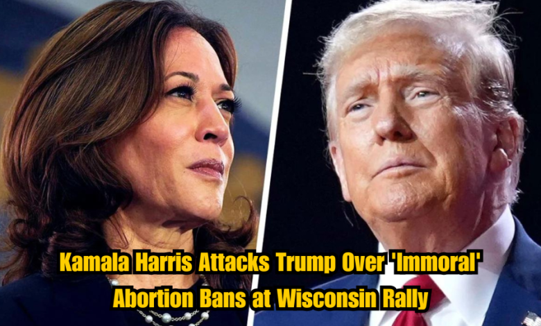 Kamala Harris Attacks Trump Over 'Immoral' Abortion Bans at Wisconsin Rally